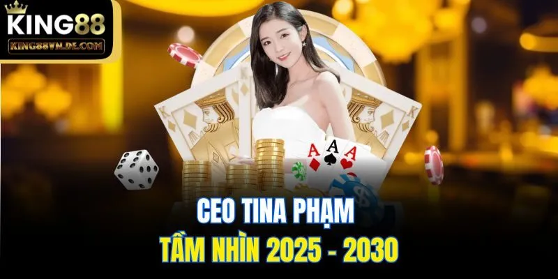 CEO Tina Phạm và tầm nhìn 2025 - 2030