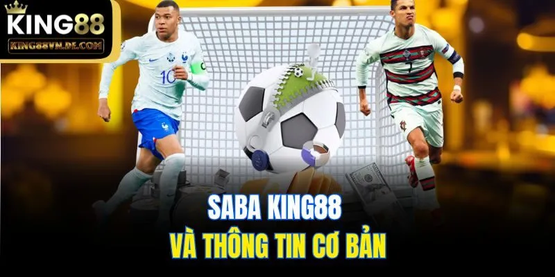 SABA King88 và thông tin cơ bản